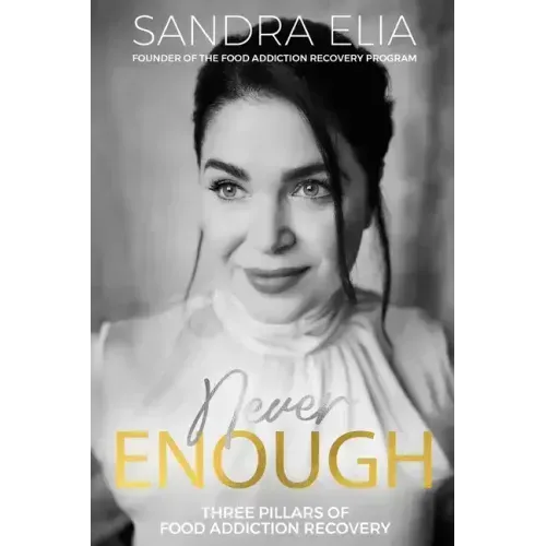 Never Enough: Three Pillars of Food Addiction Recovery