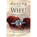 Saving The Wife! THIS IS KEY!: To Keep the Vow "For Better or For WORST"