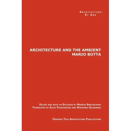 The Architecture and the Ambient by Mario Botta
