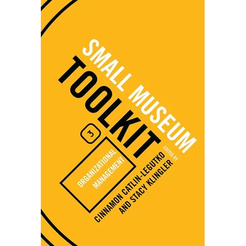 Organizational Management: Small Museum Toolkit, Book Three