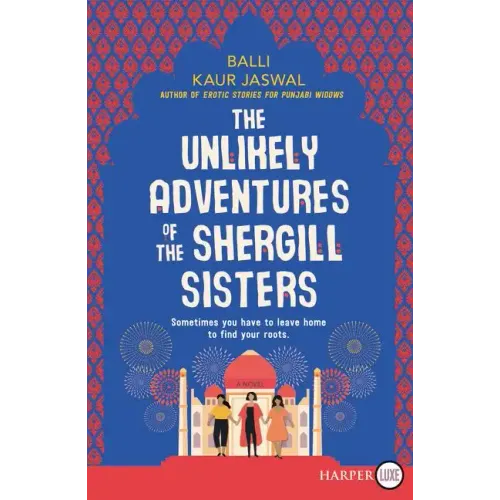 The Unlikely Adventures of the Shergill Sisters