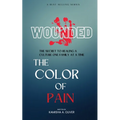 Wounded: The Color of Pain