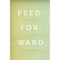 Feed-Forward: On the Future of Twenty-First-Century Media