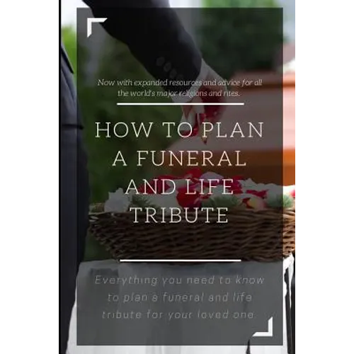 How to Plan a Funeral and Life Tribute: Everything you need to know to plan a funeral and life tribute for your loved one.