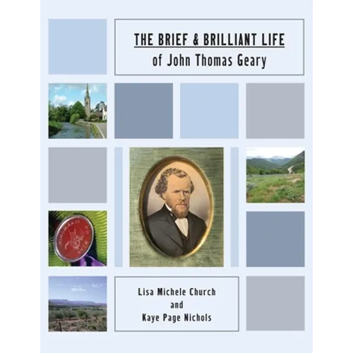 The Brief and Brilliant Life of John Thomas Geary