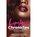 Lipgloss Chronicles: Confessions of a Celebrity Make-Up Artist