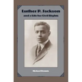 Luther P. Jackson and a Life for Civil Rights