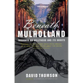 Beneath Mulholland: Thoughts on Hollywood and Its Ghosts