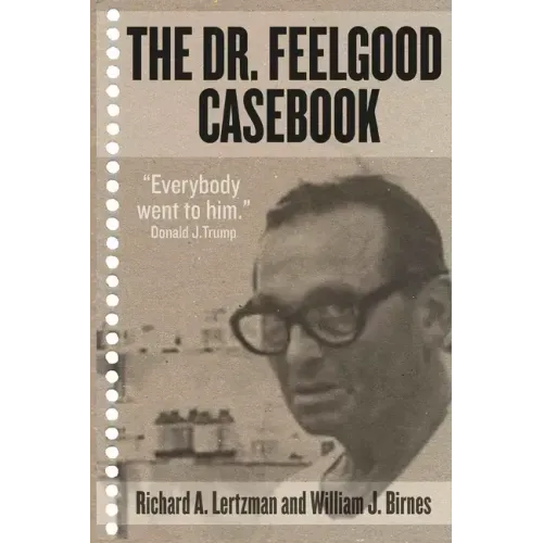 The Dr. Feelgood Casebook: Max Jacobson: Einstein or Frankenstein?