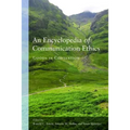 An Encyclopedia of Communication Ethics: Goods in Contention