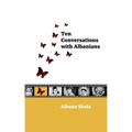 Ten Conversations with Albanians