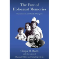 The Fate of Holocaust Memories: Transmission and Family Dialogues