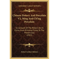 Chinese Pottery and Porcelain V2, Ming and Ch'ing Porcelain: An Account of the Potter's Art in China from Primitive Times to the Present Day (1915)