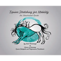 Equine Stretching for Mobility - An Illustrated Guide