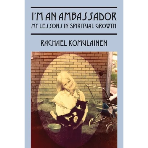 I'm an Ambassador: My Lessons in Spiritual Growth