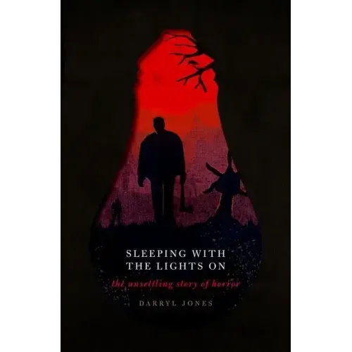 Sleeping with the Lights on: The Unsettling Story of Horror