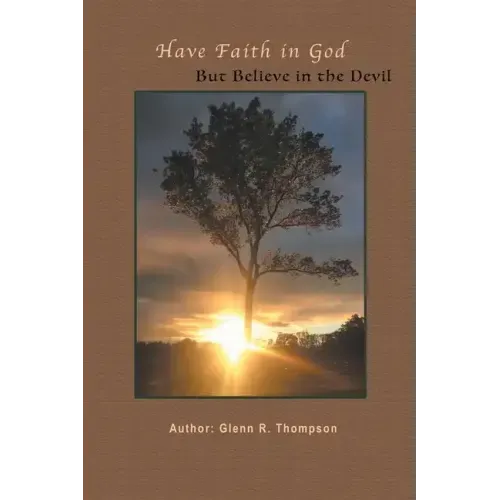 Have Faith In God But Believe In The Devil