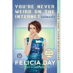 You're Never Weird on the Internet (Almost): A Memoir - Paperback