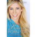 From Princess to Porn Star: A Real-Life Cinderella Story