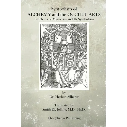 Symbolism of Alchemy and the Occult Arts: Problems of Mysticism and Its Symbolism
