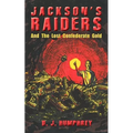 Jackson's Raiders And The Lost Confederate Gold
