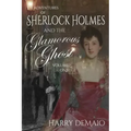 The Adventures of Sherlock Holmes and The Glamorous Ghost - Book 1