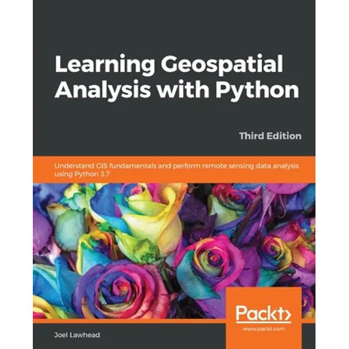 Learning Geospatial Analysis with Python - Third Edition
