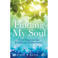 Finding My Soul: Five Years at the Findhorn Community