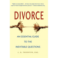 Divorce: An Essential Guide to the Inevitable Questions