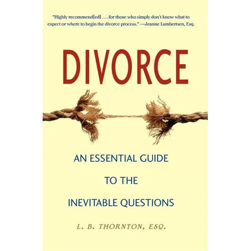 Divorce: An Essential Guide to the Inevitable Questions