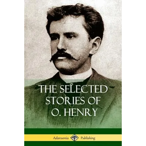 The Selected Stories of O. Henry