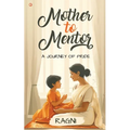 Mother to Mentor: A Journey of Pride