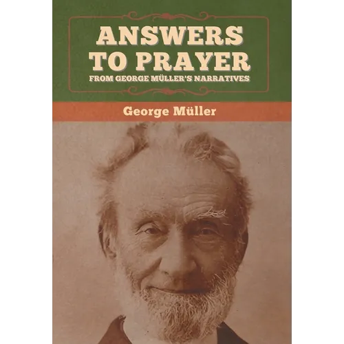 Answers to Prayer, from George Müller's Narratives