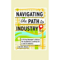 Navigating the Path to Industry: A Hiring Manager's Advice for Academics Looking for a Job in Industry