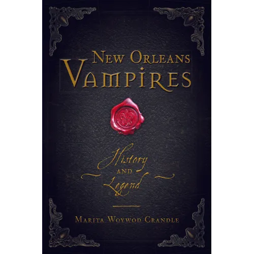 New Orleans Vampires: History and Legend