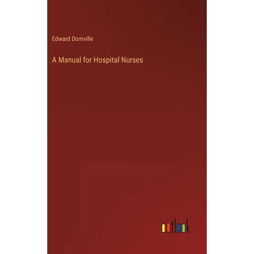 A Manual for Hospital Nurses