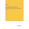 Tenth Annual Report of the Sanitary Commissioner for the Government of Bombay: Part I