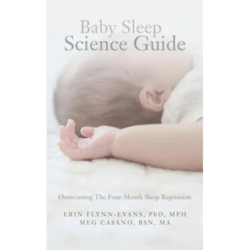 Baby Sleep Science Guide: Overcoming The Four-Month Sleep Regression