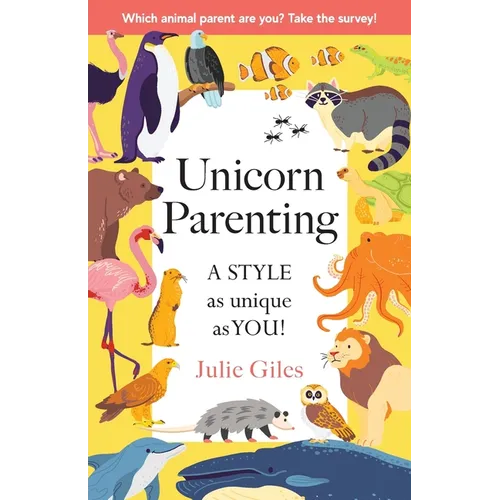 Unicorn Parenting: A STYLE As Unique As You!