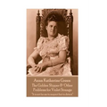 Anna Katherine Green - The Golden Slipper & Other Problems for Violet Strange: "It is not for me to suspect but to detect"