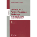 Euro-Par 2011: Parallel Processing Workshops: CCPI, CGWS, HeteroPar, HiBB, HPCVirt, HPPC, HPSS, MDGS, ProPer, Resilience, UCHPC, VHPC, Bordeaux, Franc