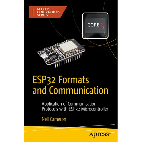 Esp32 Formats and Communication: Application of Communication Protocols with Esp32 Microcontroller