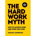 The Hard Work Myth