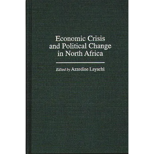 Economic Crisis and Political Change in North Africa