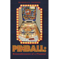 Pinball: Remembrances of a Flaneur