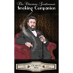 The Christian Gentleman's Smoking Companion: A Celebration of Smoking to the Glory of God