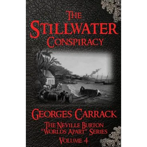 The Stillwater Conspiracy: The Neville Burton 'Worlds Apart' Series - Volume 4
