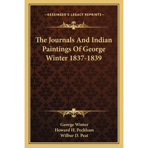 The Journals And Indian Paintings Of George Winter 1837-1839