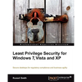 Least Privilege Security for Windows 7, Vista and XP