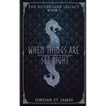 When Things Are Set Right: The Silversaar Legacy: Book 1
